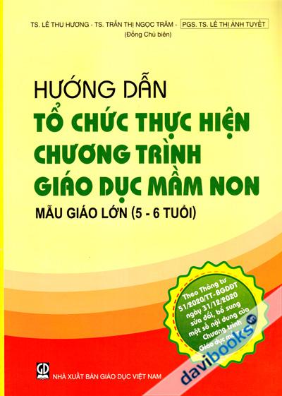 Hướng Dẫn Tổ Chức Thực Hiện Chương Trình Giáo Dục Mầm Non Mẫu Giáo Lớn 5 6 Tuổi