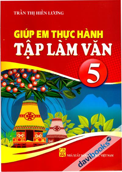 Giúp Em Thực Hành Tập Làm Văn 5
