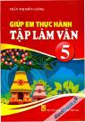 Giúp Em Thực Hành Tập Làm Văn 5
