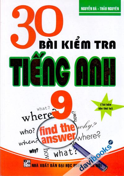 30 Bài Kiểm Tra Tiếng Anh 9 Tái Bản Lần Thứ 3
