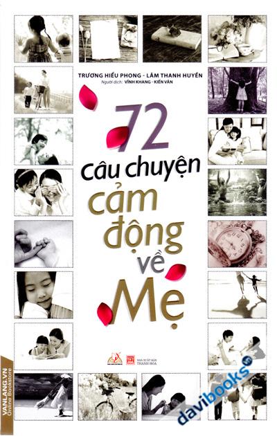 72 Câu Chuyện Cảm Động Về Mẹ