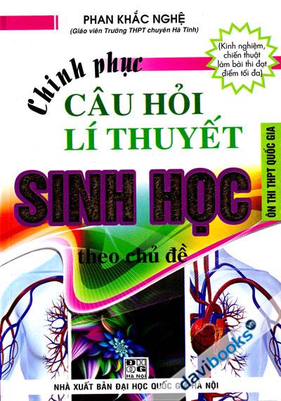 Chinh Phục Câu Hỏi Lí Thuyết Sinh Học Theo Chủ Đề Ôn Thi THPT Quốc Gia