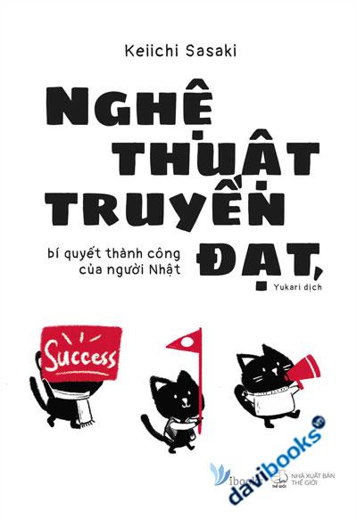 Nghệ Thuật Truyền Đạt - Bí Quyết Thành Công Của Người Nhật