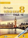 Ôn Luyện Tiếng Anh 8 Theo Hướng Ứng Dụng Thực Tế