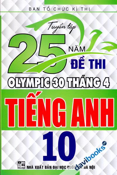 Tuyển Tập 25 Năm Đề Thi Olympic 30 Tháng 4 Tiếng Anh 10