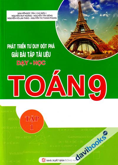 Phát Triển Tư Duy Đột Phá Giải Bài Tập Tài Liệu Dạy Học Toán 9 Tập 1