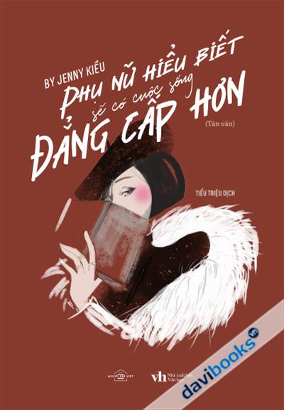 Phụ Nữ Hiểu Biết Sẽ Có Cuộc Sống Đẳng Cấp Hơn