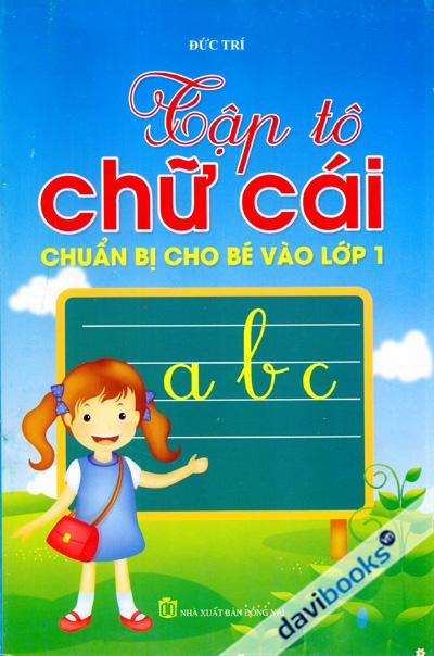 Tập Tô Chữ Cái Chuẩn Bị Cho Bé Vào Lớp 1