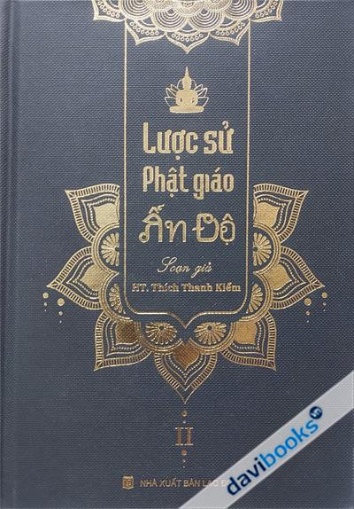 Lược Sử Phật Giáo Ấn Độ - Tổng Tập Lịch Sử Phật Giáo Ấn Độ Tập 2