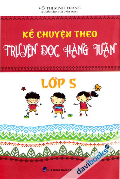 Kể Chuyện Theo Truyện Đọc Hàng Tuần Lớp 5