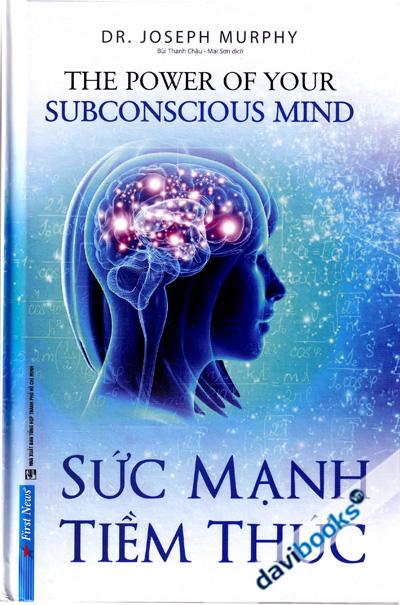 Sức Mạnh Tiềm Thức (Bìa Cứng)