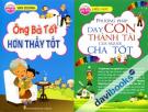 Bộ Sách Ông Bà Tốt Hơn Thầy Tốt - Phương Pháp Dạy Con Thành Tài Của Người Cha Tốt