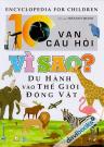 10 Vạn Câu Hỏi Vì Sao? - Du Hành Vào Thế Giới Động Vật