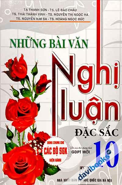 Những Bài Văn Nghị Luận Đặc Sắc 10 (Biên soạn theo chương trình GDPT mới)