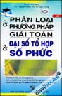 Phân Loại Và Phương Pháp Giải Toán Đại Số Tổ Hợp Và Số Phức