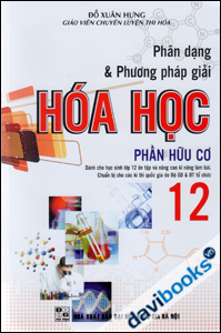 Phân Dạng Và Phương Pháp Giải Hóa Học 12 Phần Hưu Cơ