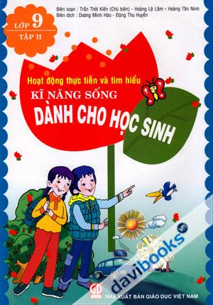 Hoạt Động Thực Tiễn Và Tìm Hiểu Kĩ Năng Sống Danh Cho Học Sinh Lớp 9 Tập 2
