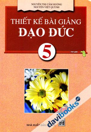 Thiết Kế Bài Giảng Đạo Đức 5 