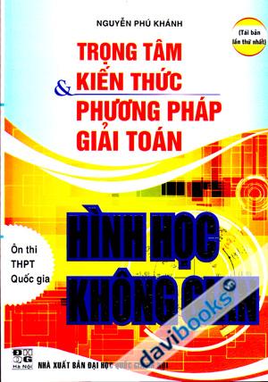 Trọng Tâm Kiến Thức Và Phương Pháp Giải Toán Hình Học Không Gian