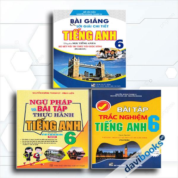 Combo Bài Giảng Và Lời Giải Chi Tiết Tiếng Anh 6 + Ngữ Pháp Và Bài Tập Thực Hành Tiếng Anh 6 +Bài Tập Trắc Nghiệm Tiếng Anh Lớp 6 Không Đáp Án (Bám Sát SGK Kết Nối Tri Thức Với Cuộc Sống, Bộ 3 Cuốn)