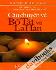 Bài Học Lớn Từ Những Câu Chuyện Nhỏ - Câu Chuyện Về Bồ Tát Và La Hán