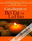 Bài Học Lớn Từ Những Câu Chuyện Nhỏ - Câu Chuyện Về Bồ Tát Và La Hán