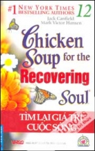 Chicken Soup For The Recovering Soul - Tìm Lại Giá Trị Cuộc Sống (Tập 12)