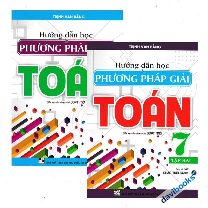 Hướng Dẫn Học Và Phương Pháp Giải Toán Lớp 7 (Bám Sát SGK Chân Trời Sáng Tạo, Bộ 2 Cuốn)