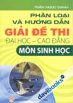 Phân Loại Và Hướng Dẫn Giải Đề Thi Đại Học Cao Đẳng Môn Sinh Học