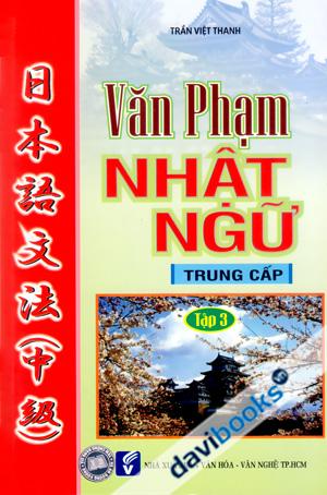Văn Phạm Nhật Ngữ Trung Cấp Tập 3