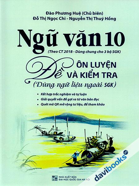 Ngữ Văn 10 Đề Ôn Luyện Và Kiểm Tra - Dùng Ngữ Liệu Ngoài (Bộ SGK Hiện Hành)