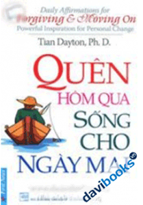 Quên Hôm Qua Sống Cho Ngày Mai