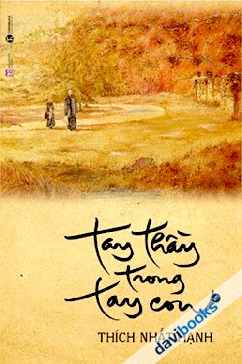 Tay Thầy Trong Tay Con - Thích Nhất Hạnh