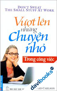 Vượt Lên Những Chuyện Nhỏ Trong Công Việc