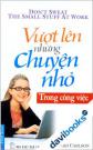 Vượt Lên Những Chuyện Nhỏ Trong Công Việc