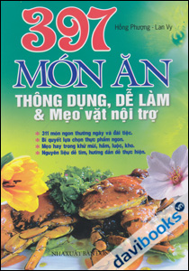 395 Món Ăn Thông Dụng Dễ Làm Và Mẹo Vặt Nội Trợ