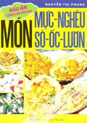 Nấu Ăn Cùng Chuyên Gia: Món Mực - Nghiêu - Sò - Ốc - Lươn