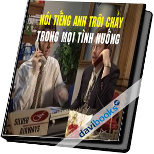 Nói Tiếng Anh Trôi Chảy Trong Mọi Tình Huống
