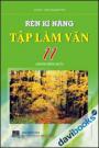 Rèn kỹ năng Tập làm Văn 11