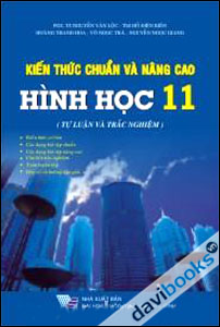 Kiến thức chuẩn và nâng cao Hình học 11 Trắc Nghiệm Và Tự Luận