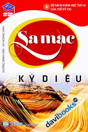 Bộ Sách Khoa Học Thú Vị Của Thế Kỉ XXI Sa Mạc Kỳ Diệu