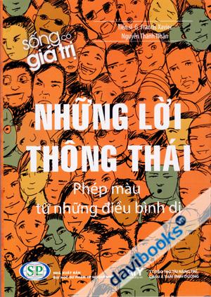 Sống Có Giá Trị Phép Màu Từ Những Điều Bình Dị Những Lời Thông Thái