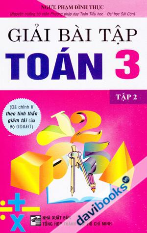 Giải Bài Tập Toán 3 Tập 2 (Đã Chỉnh Lí Theo TinhThần Giảm Tải Của Bộ GD Và ĐT)