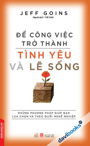 Để Công Việc Trở Thành Tình Yêu Và Lẽ Sống