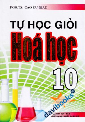 Tự Học Giỏi Hóa Học 10 (Tái Bản Lần Thứ Hai)
