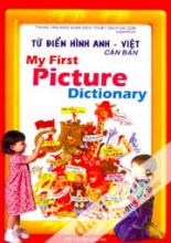 Từ Điển Hình Anh Việt Căn Bản My First Picture Dictinary