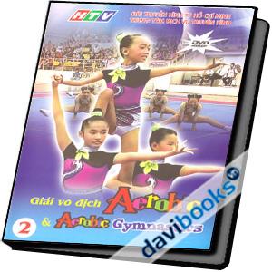 Giải Vô Địch Aerobic và Aerobic Gymnastics Tập 2