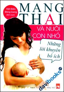 Mang Thai Và Nuôi Con Nhỏ (Những Lời Khuyên Bổ Ích)