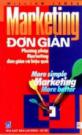 Marketing Đơn Giản - Phương Pháp Marketing Đơn Giản Và Hiệu Quả