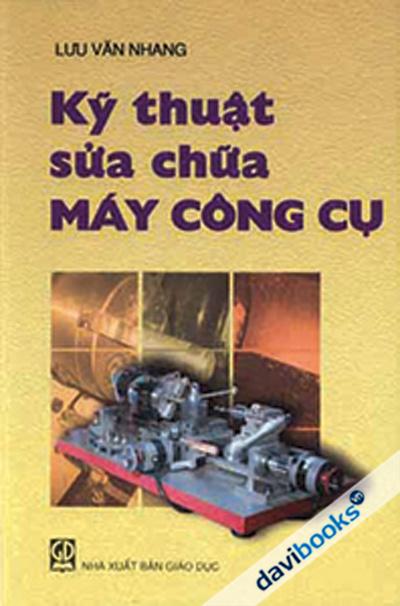 Kỹ Thuật Sửa Chữa Máy Công Cụ